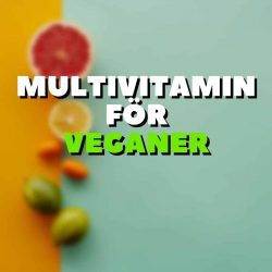 Text "Multivitamin för veganer" mot gul och grön bakgrund med lite frukt