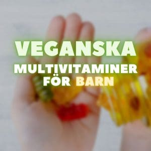 Vegansk multivitamin barn bäst i test